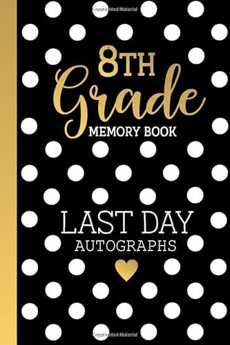 8th Grade Memory Book Last Day Autographs: Keepsake For Students And Teachers - End Of School Year Memory Album - Eighth Grade Graduation Gifts for Boys Girls - Signatures Blank Scrapbook To Sign