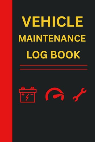 Vehicle Maintenance Log Book: Record Oil Changes, Tire Rotations, Fuel Logs and Maintenance Tasks | Essential Vehicle Service Journal