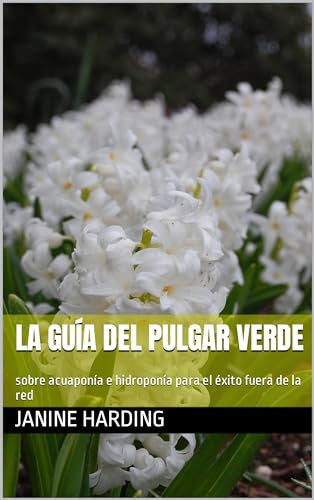 La guía del pulgar verde: sobre acuaponía e hidroponía para el éxito fuera de la red