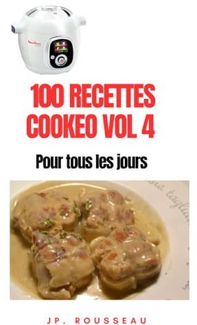 100 recettes cookeo pour tous les jours VOl4