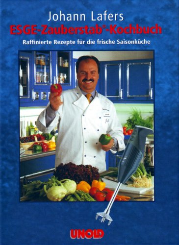Johann Lafers ESGE-Zauberstab-Kochbuch