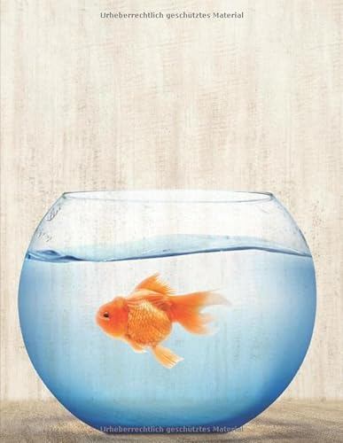 Aquarium Tagebuch: Planer, Notizbuch, Bestandsbuch, Futterplan für alle Auqarianer und Aquaristik Fans ♦ Logbuch für über 100 Einträge ♦ A4+ Format ♦ Motiv: Goldfischglas 2