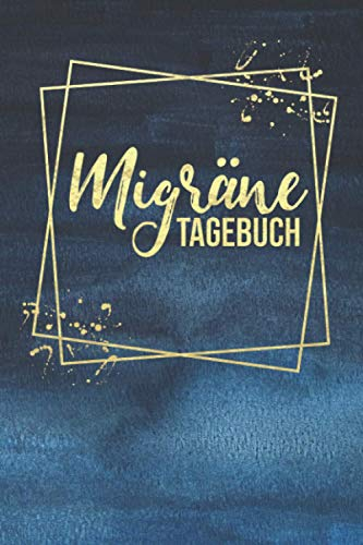 Migräne Tagebuch: Kopfschmerztagebuch zum Ausfüllen - Geeignet zur Vorlage beim Arzt bei der Schmerztherapie Behandlung und als Anti-Migräne-Hilfe - ... zum Markieren - Kopfschmerzen vorbeugen