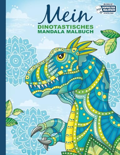 Mein dinotastisches Mandala Malbuch: 50 tolle Dino-Mandalas für Kinder zum Ausmalen und Entspannen.