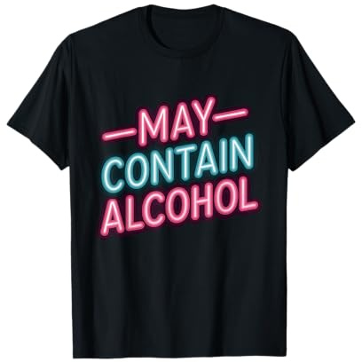 May Contain Alcohol Proverbe Drôle Alcool Mallorca Party T-Shirt