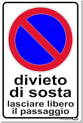 TLDSHOP® - Cartello Segnaletico - DIVIETO DI SOSTA LASCIARE LIBERO IL PASSAGGIO - 20x30cm - Materiale: PVC 5mm(FOREX) - Quantità: Pz (1)