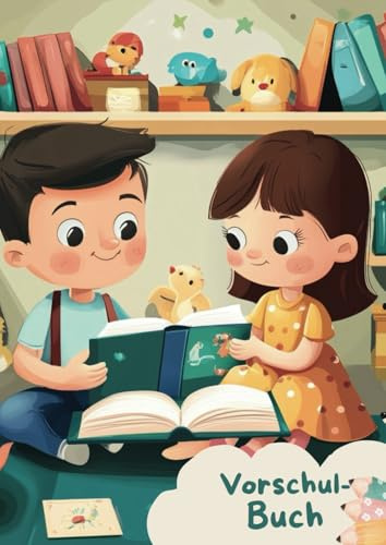 Vorschulbuch – Spielerisch Lernen mit Buchstaben, Zahlen und mehr