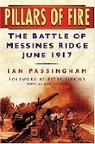 Pillars of Fire: The Battle of Messines Ridge, 1917