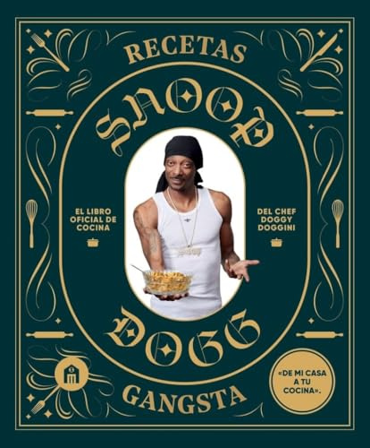 Recetas Gangsta: El libro oficial de cocina de Snoop Dogg (NO FICCIÓN)