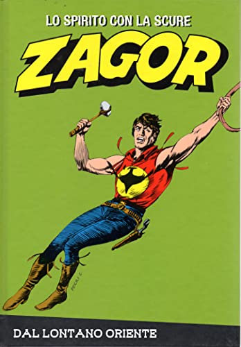 Le raccolte de la Gazzetta dello Sport Zagor Lo Spirito con la Scure vol. 42 Dal lontano oriente