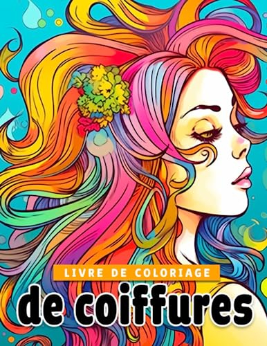 Livre de coloriage de coiffures: Découvrez 30 pages de coloriage époustouflantes pour cheveux pour femmes filles et adultes présentant des illustrations de portrait exclusives