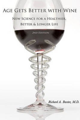 [Age Gets Better with Wine] (By: Richard Baxter) [published: September, 2010]