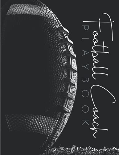 Football Coach Playbook: For games or practice: Strategize Plays, Drills or Exercises to Perfect your Game Plan!