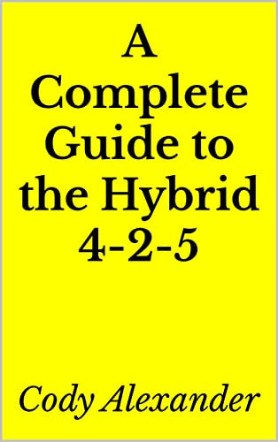 A Complete Guide to the Hybrid 4-2-5 (English Edition)