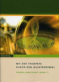 MIT DER TROMPETE DURCH DEN QUINTENZIRKEL 1 - THEORIE ARBEITSHEFT - arrangiert für Trompete [Noten/Sheetmusic] Komponist : RAPP HORST