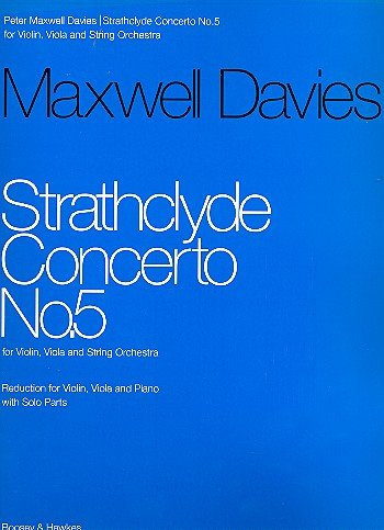 Strathclyde Concerto 5: violin, viola and string orchestra. Réduction pour piano avec parties solistes.