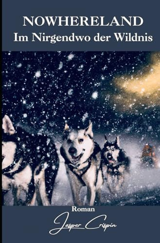 Nowhereland - Im Nirgendwo der Wildnis