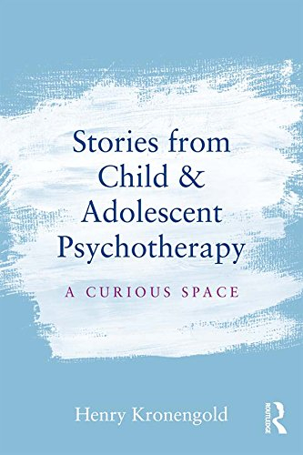 Stories from Child & Adolescent Psychotherapy: A Curious Space (English Edition)