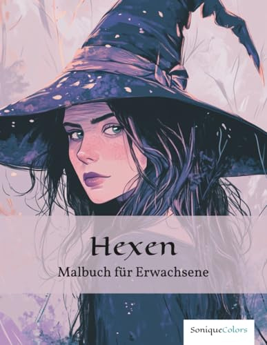 Hexen – Malbuch für Erwachsene: 50 magische Hexenmotive für ein einzigartiges Ausmalerlebnis und zauberhafte Momente der Fantasie