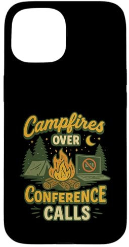 Camping Campfires Over Conference Calls Life Outdoor Nature Case for iPhone 15