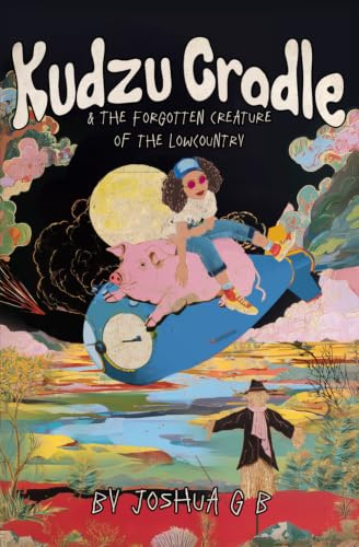 KUDZU CRADLE: & THE FORGOTTEN CREATURE OF THE LOWCOUNTRY