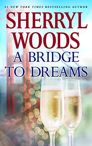 A BRIDGE TO DREAMS: A Wholesome Contemporary Romance About Finding Love and Home in San Francisco