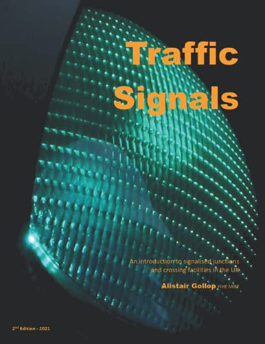 Traffic Signals: An introduction to signalised junctions and crossing facilities in the UK