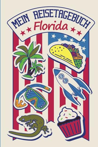 Mein Reisetagebuch Florida: Reisetagebuch für Kinder Florida | Urlaubstagebuch Florida zum Ausfüllen, Malen, Einkleben und Rätseln | Aktivitätsbuch ... Kinder ab 6 | Urlaubstagebuch Kinder ab 10