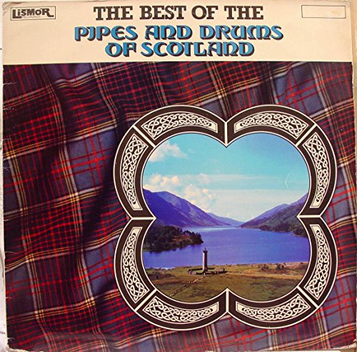 The Best Of The Pipes And Drums Of Scotland