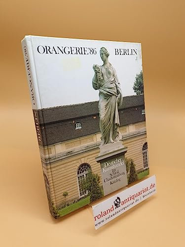 Orangerie'86 Berlin ; Deutscher Kunsthandel im Schloß Charlottenburg