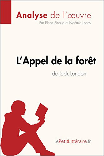 L'Appel de la forêt de Jack London (Aanalyse de l'oeuvre): Analyse complète et résumé détaillé de l'oeuvre (Fiche de lecture)