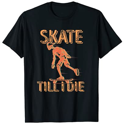 Skate Til I Die Skate Skateboard-Kleidung Skateboarding T-Shirt