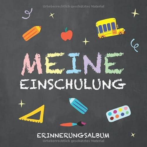 Meine Einschulung Erinnerungsalbum: Eintragbuch als Erinnerung zum Schulanfang · Zum Hineinschreiben und Einkleben von Glückwünschen, Basteleien und Fotos · Tolle Geschenkidee für das Schulkind