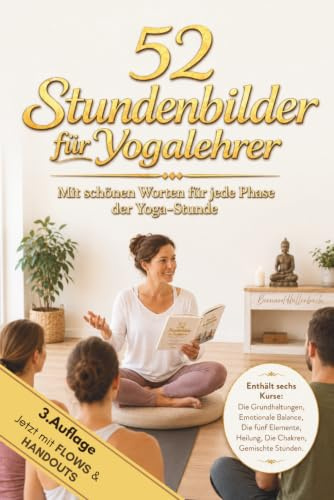 52 Stundenbilder für Yogalehrer: Mit schönen Worten für jede Phase der Yogastunde