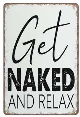 Lustige Schilder, Get Naked And Relax Schild für Badezimmer, WC, WC, Zuhause, lustiges Metallschild, Poster, Wandkunst für Küche, Garten, Badezimmer, Bauernhof, Zuhause, Kaffee, Dekoration