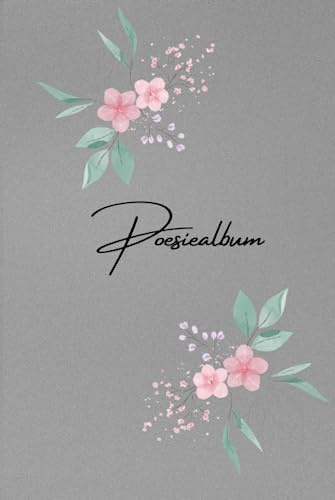 Poesiealbum im Blumen-Design viel Platz für Gedichte, Lebensweisheiten und Sprüche: Eine schöne Erinnerung