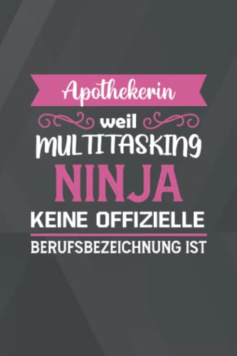 Apothekerin Weil Multitasking Ninja Keine Offizielle Berufsbezeichnung ist: A5 Blanko • Notebook • Notizbuch • Taschenbuch • Journal • Tagebuch - Ein ... Familie und die beste Apothekerin der Welt