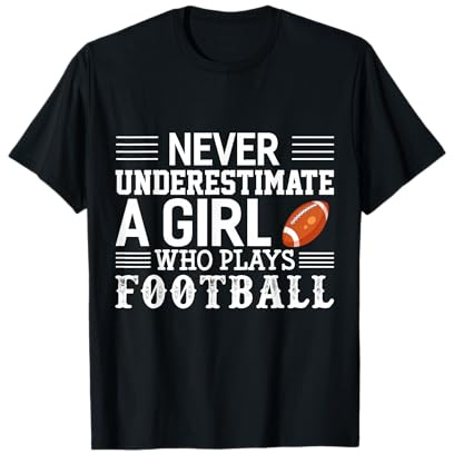 Football Girl Never Underestimate A Girl Who Plays Football T-Shirt