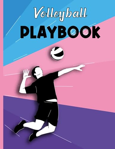 Volleyball Play Book: Crafting Effective Plays, Game Plans, and Practice Drills for Coaching Success