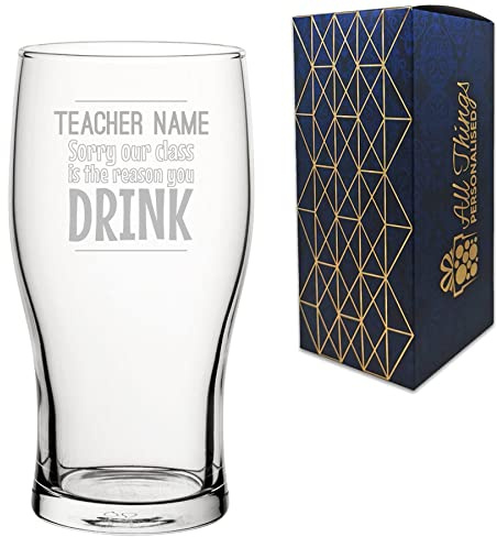Personalised Engraved Teacher Gift Pint Glass with Sorry Our Class is the Reason You Drink Design, Personalise with Any Name, Gift Box Included, Laser Engraved, Teacher End of Term School Gift