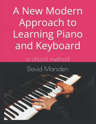 A New Modern Approach to Learning Piano: a chord method
