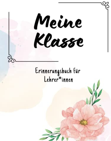 Grundschule Abschied Klassenbuch, Erinnerungsbuch für Lehrer*innen, von Schuler an den/die Lehrer*in, Danke: Tolles Abschiedsgeschenk für Lehrer*innen von ihren Schüler*innen
