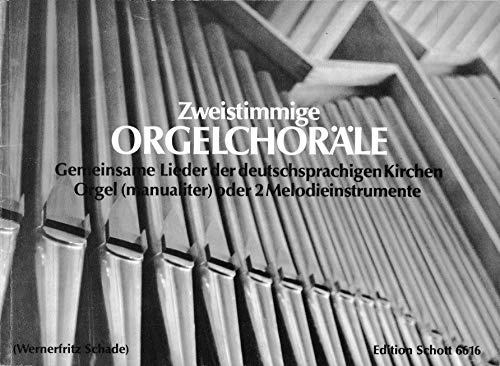 Zweistimmige Orgelchoräle: Gemeinsame Lieder der deutschsprachigen Kirchen leicht gesetzt. organ or 2 melody instruments.