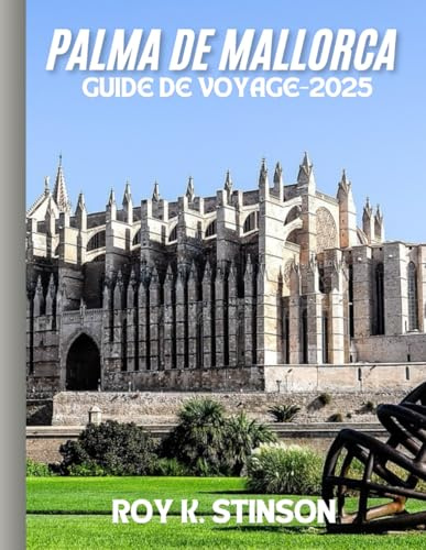 Palma de Mallorca 2025: découvrez les meilleures choses à faire à Palma de Majorque 2025