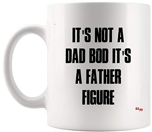Sarcastic Mug - Funny Team Cup Coffee Mugs Not Dad Bod Its Father Figure Father’s Day Men Grandpa Husband | Inspiring Shirt Gift Sister Brother