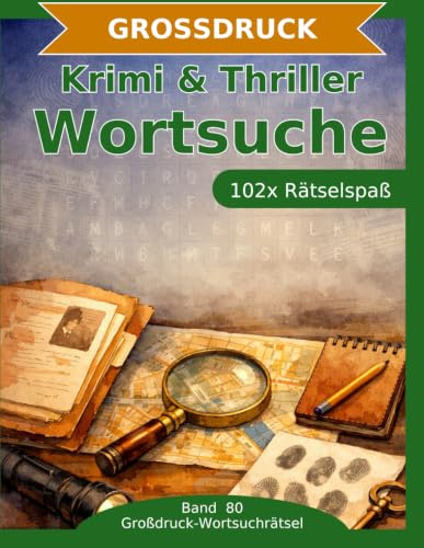 Krimi & Thriller — Wortsuche in Großdruck: 102 Wortsuchrätsel mit extra großer Schrift | Gehirnjogging Krimi & Spannung | Geschenkidee für Oma & Opa (Großdruck-Wortsuchrätsel)
