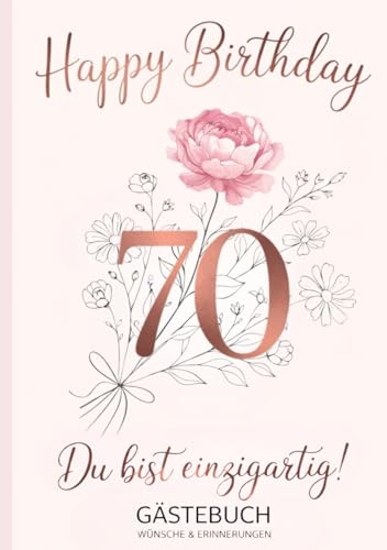 Gästebuch zum 70. Geburtstag – Du bist einzigartig!: Elegantes Erinnerungsbuch für Frauen | Geschenkidee zum runden Geburtstag für Wünsche, Sprüche & Fotos