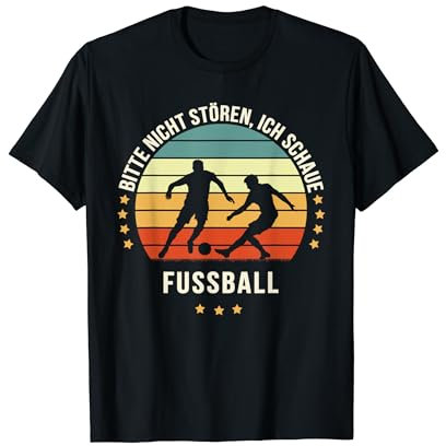 BITTE NICHT STÖREN ICH SCHAUE FUßBALL - Spruch FUSSBALL T-Shirt