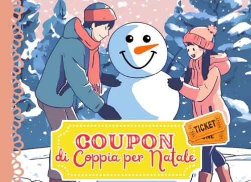 Coupon di Coppia Natalizi con 50 Attività Divertenti, Romantiche ed Originali: Un IDEA REGALO per Condividere del Tempo Insieme durante il periodo Natalizio e non solo!