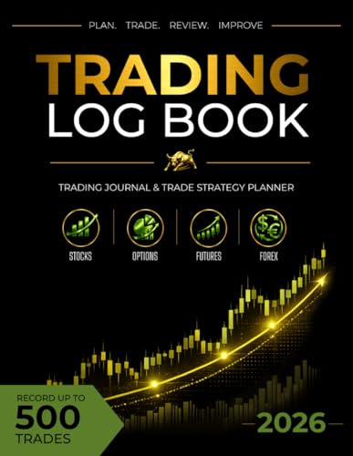 Trading Log Book: Day Trading Journal Log & Trade Strategy Planner | 8.5 x 11 Desk Size - Record Up To 500 Trades In Forex , Options, Crypto Currency, Futures, Stocks